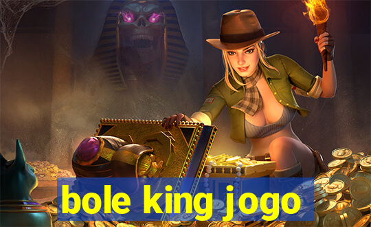 bole king jogo